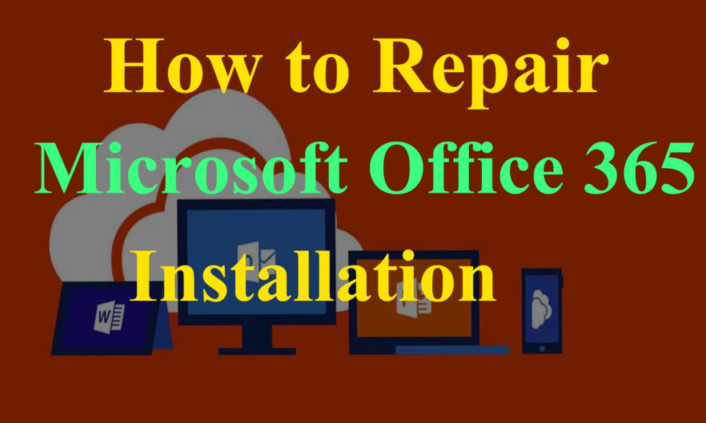 Repair Microsoft Office 365 Installation