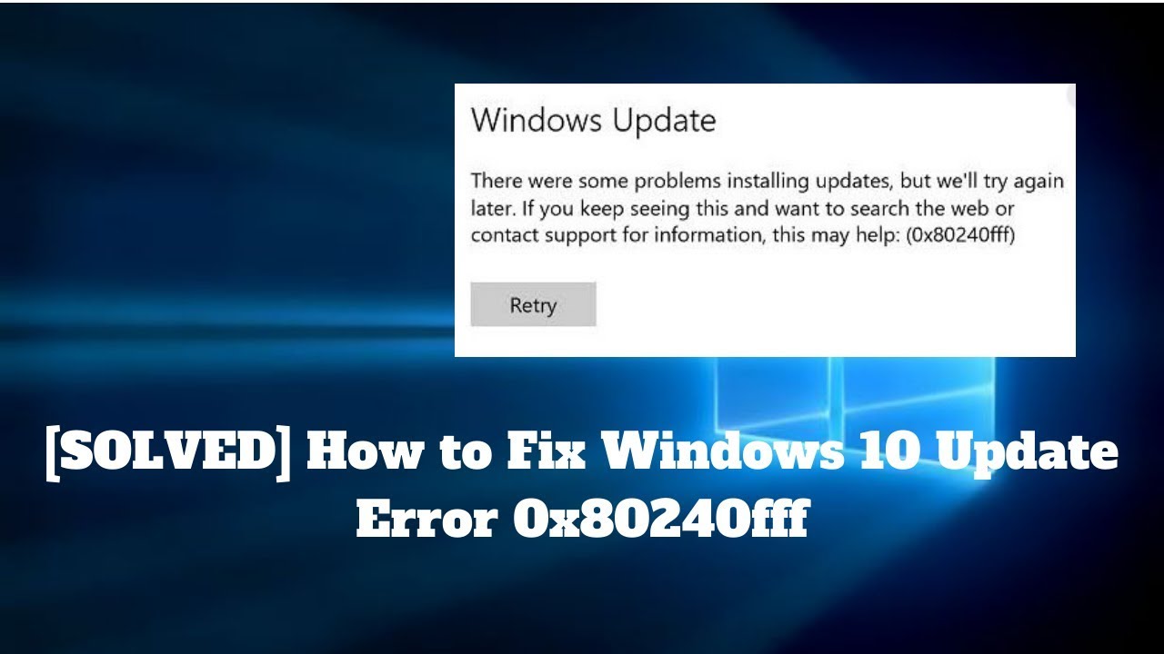 Windows 10 Update Error 0x80240fff