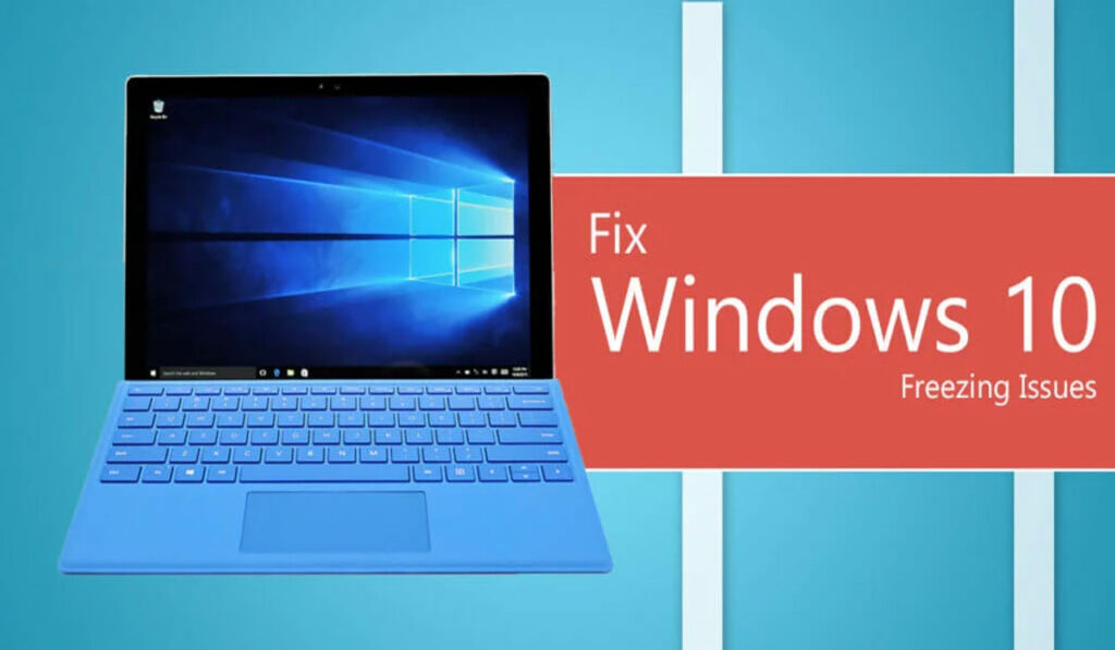 How To Fix Windows 10 Freezing Issues With 7 Ways