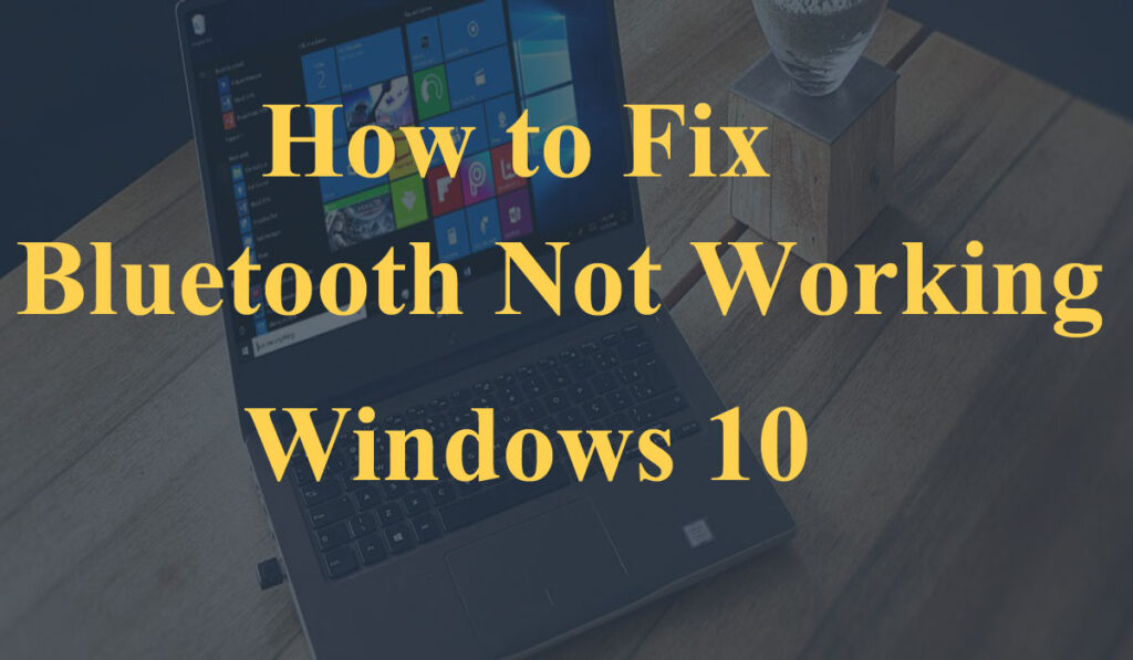 how to fix bluetooth option not showing in windows 10