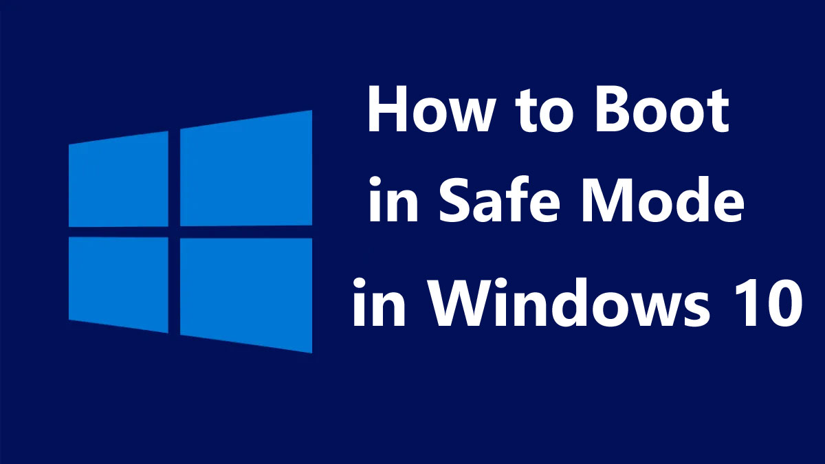 How To Boot In Safe Mode In Windows 10 With Easy Steps 9162