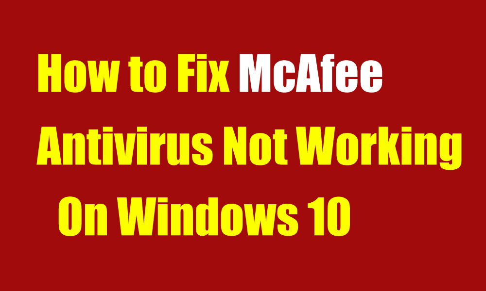 McAfee Antivirus Not Working Problem