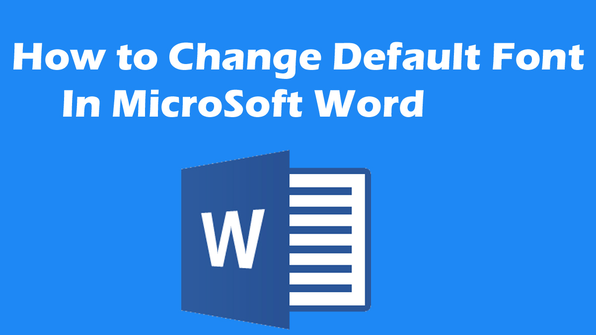 How to Change Default Font In MS Word